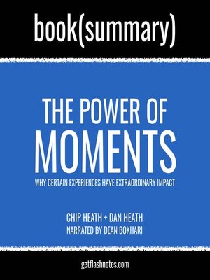 cover image of The Power of Moments by Chip Heath and Dan Heath--Book Summary